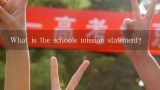 What is the schools mission statement?